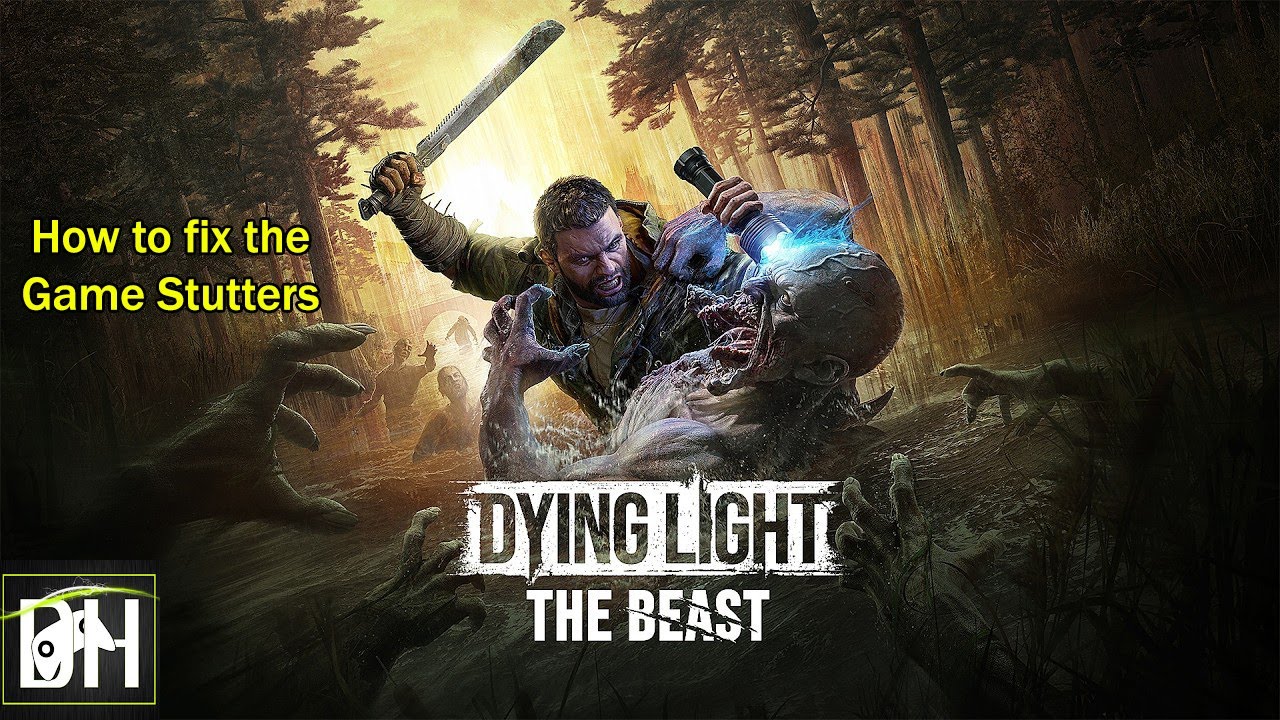 Dying Light: The Beast - How to fix the Stutters
