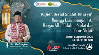 KHUSYU' PRAYER STUDY | AL LATHIIF GRAND MOSQUE | BANDUNG | With Ustadz Abu Sangkan