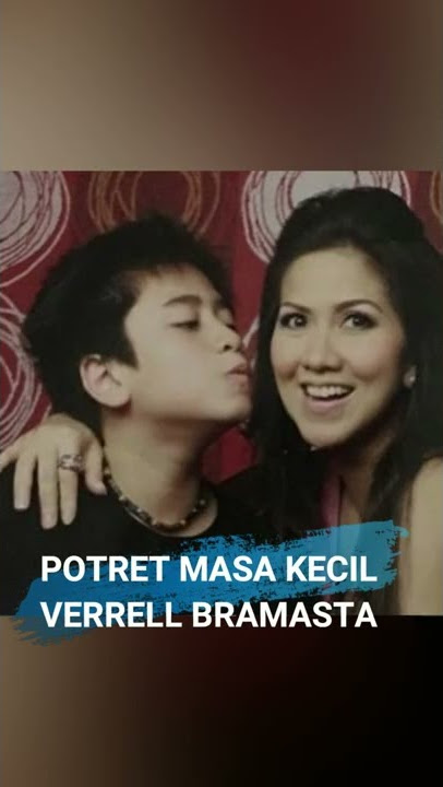 Potret Masa Kecil Verrell Bramasta, TERNYATA PERNAH GENDUT.