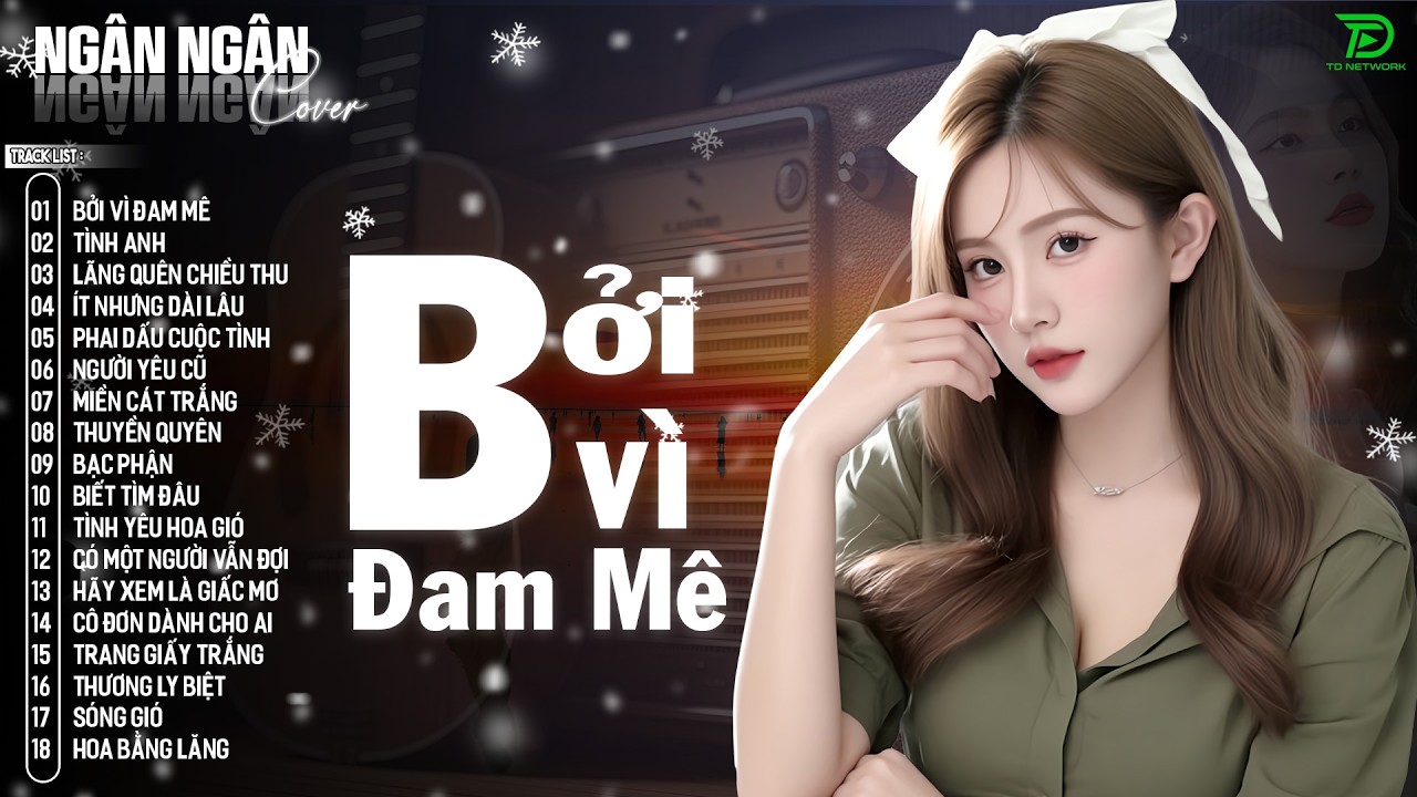 BỞI VÌ ĐAM MÊ, TÌNH ANH, NGỠ 🛑 NGÂN NGÂN COVER XUẤT XẮC NHẤT 2026 - ALBUM BALLAD TOÀN BÀI HAY