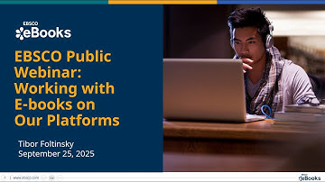 EBSCO Webinar: Working with E-books on Our Platforms