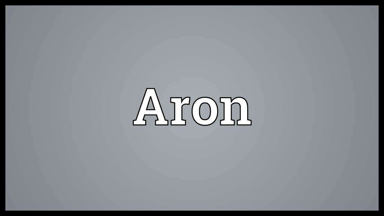 Aron name: history and description Aron name: history and description