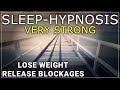 Fall Asleep Hypnosis 😴 Lose Weight Hypnosis 🌟 Release Blockages During Sleep ⚡ Very Strong ⚡