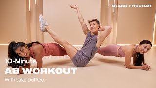 10-Minute Ab Workout With Jake Dupree | POPSUGAR FITNESS