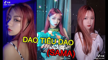 [#1] ♥ DAO TIỂU DAO ( SAMA ) ♥ 刀小刀sama - SOÁI TỶ DẪN ĐẦU TRÀO LƯU TIKTOK TRUNG QUỐC 2020