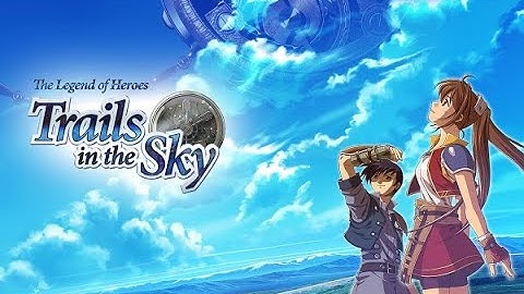Lets Go! Estelle and Joshua  - Trails in the sky Part 1
