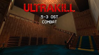 ULTRAKILL 5-3 OST COMBAT [Ship of Fools \