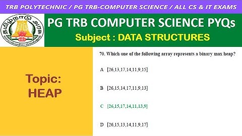 Q70 Binary Max Heap Data Structures Tamil / PG TRB ComputerScience / TRB Polytechnic CSE / PG TRB CS