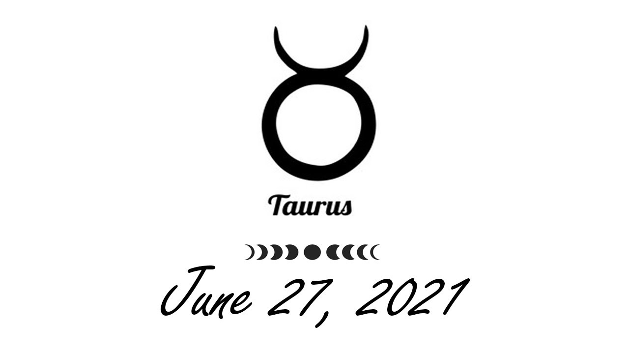 THIS IMPACTS YOUR LIFE POSITIVELY 🟢 ❤️ Taurus horoscope today - June 27, 2021  🌞 ♉️ ✅