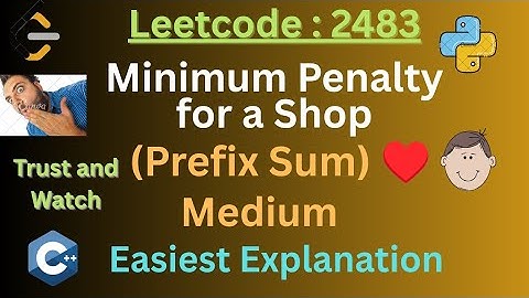 Leetcode 2483||Minimum Penalty for a Shop||Prefix Sum