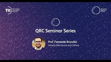 QRC Seminar Series - Prof. Fernando Brandão