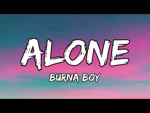 Burna Boy - Alone (Lyrics) from \