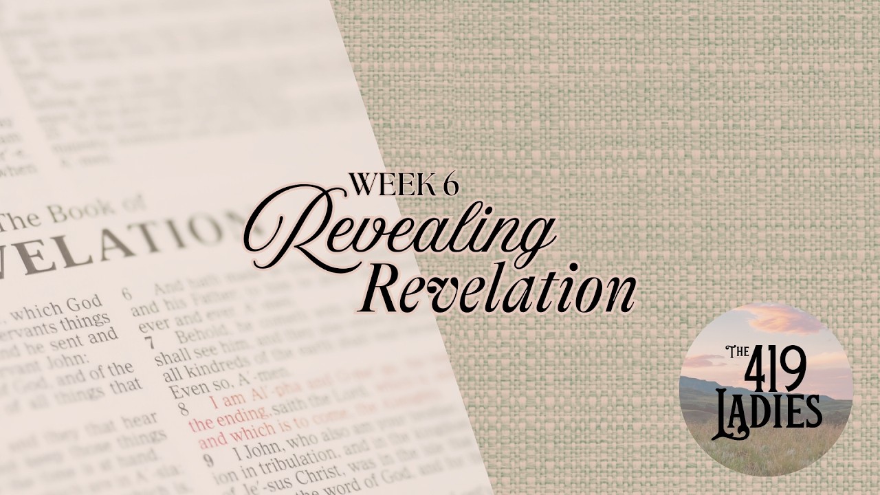 Revealing Revelation - Week 6