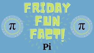 Friday Fun Fact: Pi
