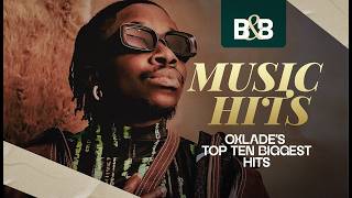 Oxlade’s Top 10 Biggest Hits Ranked | Best Oxlade Songs