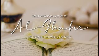 Ustadzah Halimah Alaydrus tafsir Quran Surah Alghafir Ayat 2628