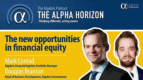 The new opportunities in financial equity - The Algebris Podcast