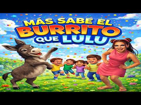 🐴🎶 Mas Sabe El Burrito Que Lulu 💃😄✨ #viral #music #músicainfantil