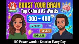Boost Your Brain + Oxford Top A2 Vocabulary (Words 300-400)!🧠