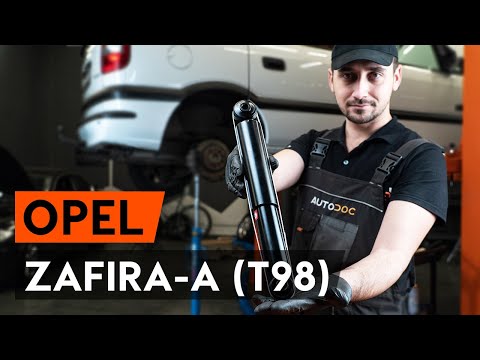 Как да сменим задни амортисьори на OPEL ZAFIRA-A 1 (T98) [ИНСТРУКЦИЯ AUTODOC]