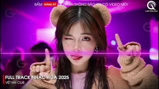 Nonstop Nhạc Hoa 2025 - Siêu Phẩm Xuân Đình Tuyết x Đánh Mất Em Remix  - Full Track Nhạc Trung Quốc