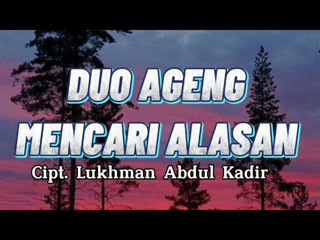 Duo Ageng feat Ageng Music - Mencari Alasan Cover Lirik class=