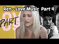 Basic White Girl Reacts To Ren - Love Music, Part 4