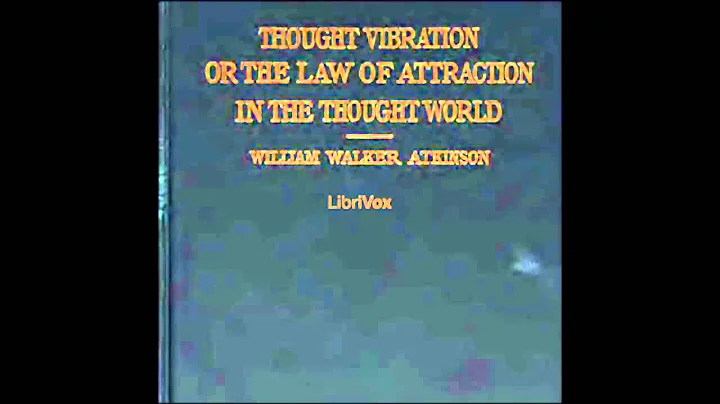 Thought Vibration, or The Law of Attraction in the...