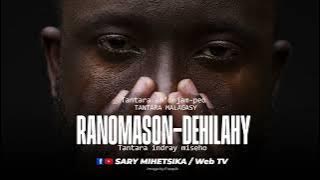 Tantara Malagasy - RANOMASON-DEHILAHY (Tantara an'onjam-peo) Tantara Indray Miseho