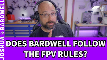 Does Bardwell Follow the FPV Drone Rules? Does He Register All His Drones? - FPV Questions
