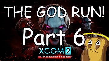 THE GOD RUN | XCOM 2 WOTC: Legendary Ironman (Part 6)