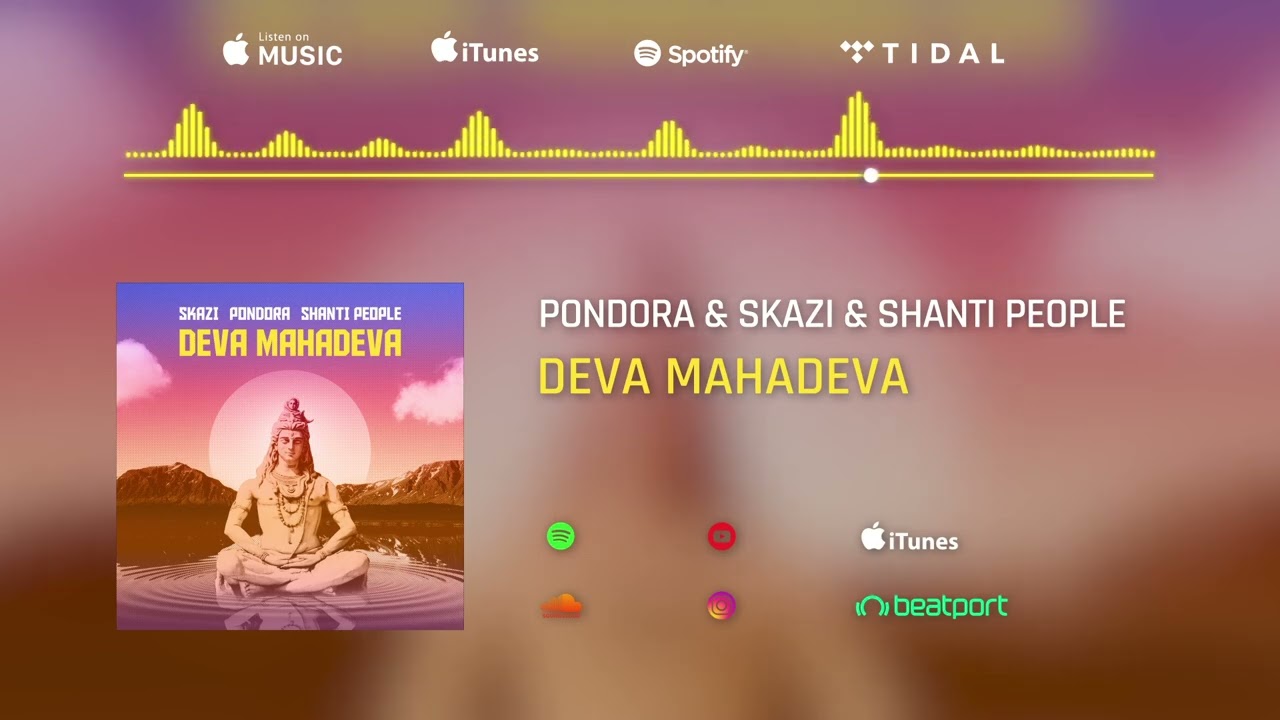 Skazi X Pondora X Shanti People   Deva Mahadeva