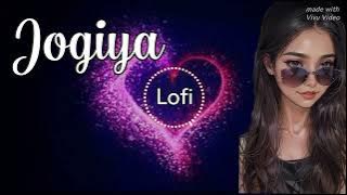 Jogiya | soni soni soni tu hai kitni soni | lofi songs | slowed and reverb