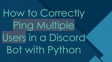 How to Correctly Ping Multiple Users in a Discord Bot with Python