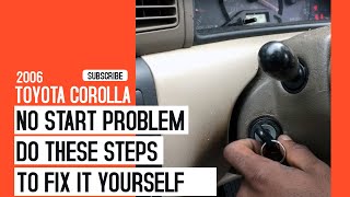 2006 Toyota Corolla No Start Problem Do these steps to fix it yourself