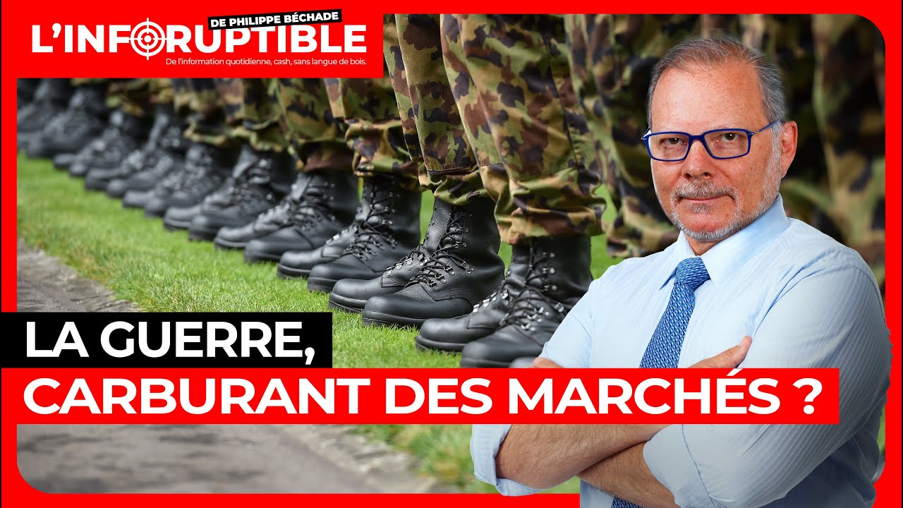 L'inforruptible - La guerre, carburant des marchés ?