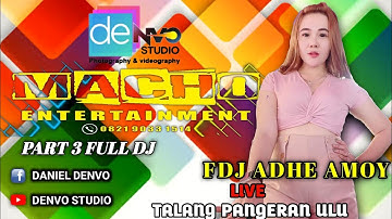 FULL DJ | OT MACHO | PART 3 | TALANG PANGERAN | BERSAMA FDJ ADHE AMOY & AWAN BPM