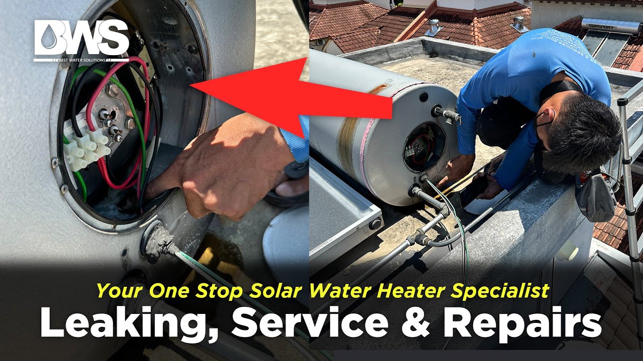 Solar Water Heater Leaking, Service & Repair | BWS, Your Best Solar ...