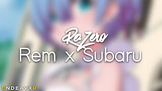 Re:Zero Edit - Rem x Subaru (Say So)