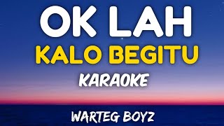 Warteg Boyz - Ok lah Kalo Begitu Karaoke
