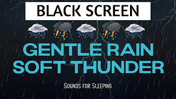 GENTLE RAIN and SOFT THUNDER Sounds for Sleeping BLACK SCREEN