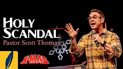 X-Mas | Holy Scandal | Pastor Scott Thomas