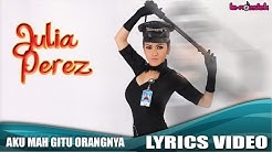 Julia Perez - Aku Mah Gitu Orangnya [Official Lyrics Video]  - Durasi: 3:38. 