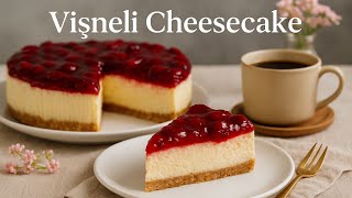 Vişneli Cheesecake Tarifi Pastaneleri Aratmayan Lezzet