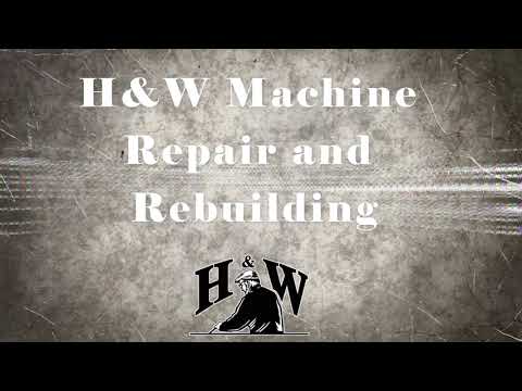 H&W Machine Repair and Rebuilding - The Authentic Bridgeport Rebuild Kit Experts