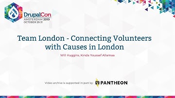 DrupalCon Amsterdam 2019: Team London - Connecting Volunteers with Causes in London
