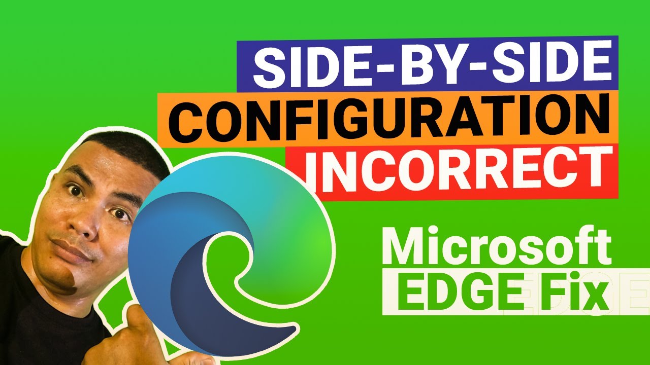 Side-by-Side configuration is Incorrect reason. Incorrect configuration