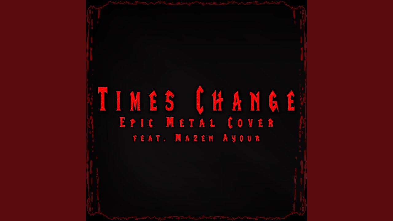 Times Change (feat. Mazen Ayoub) - YouTube