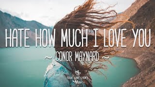 Conor Maynard - Hate How Much I Love You (Lyric Video)