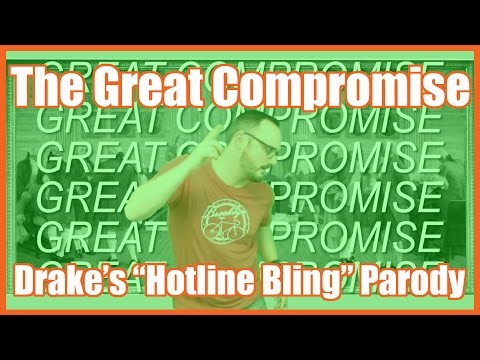 The Great Compromise Drake S Hotline Bling Parody MrBettsClass